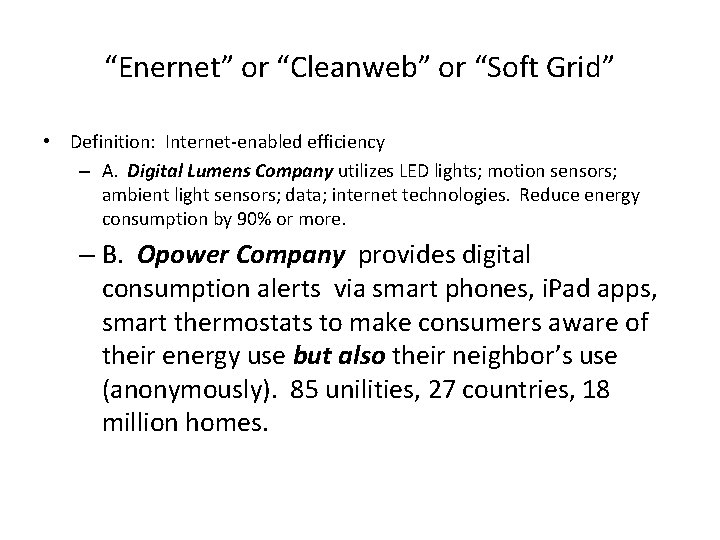 “Enernet” or “Cleanweb” or “Soft Grid” • Definition: Internet-enabled efficiency – A. Digital Lumens