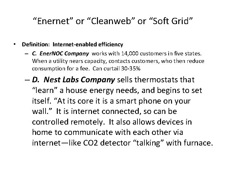 “Enernet” or “Cleanweb” or “Soft Grid” • Definition: Internet-enabled efficiency – C. Ener. NOC
