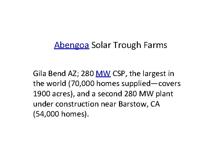 Abengoa Solar Trough Farms Gila Bend AZ; 280 MW CSP, the largest in the