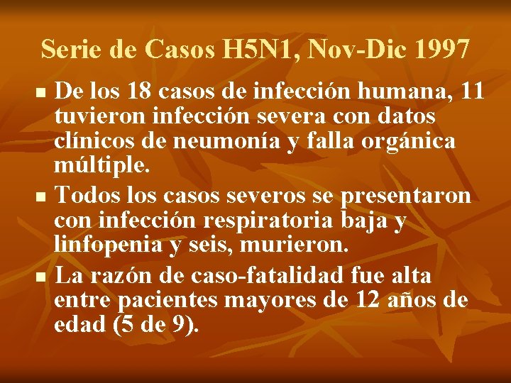 Serie de Casos H 5 N 1, Nov-Dic 1997 De los 18 casos de