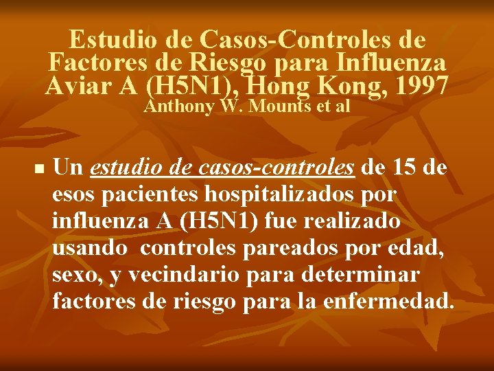 Estudio de Casos-Controles de Factores de Riesgo para Influenza Aviar A (H 5 N