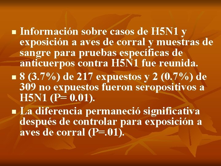 Información sobre casos de H 5 N 1 y exposición a aves de corral