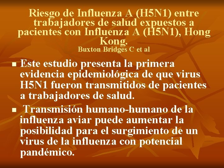 Riesgo de Influenza A (H 5 N 1) entre trabajadores de salud expuestos a