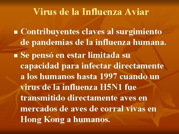 Virus de la Influenza Aviar Contribuyentes claves al surgimiento de pandemias de la influenza