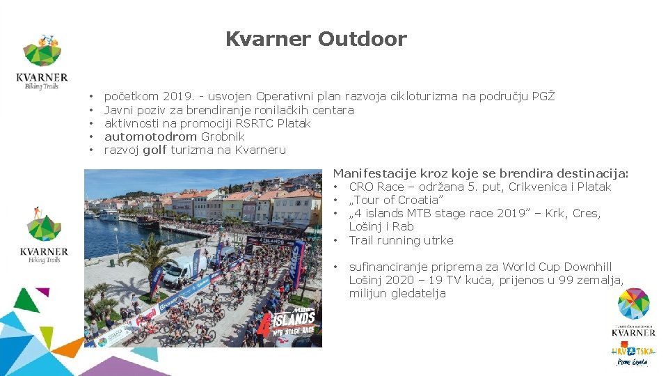 Kvarner Outdoor • • • početkom 2019. - usvojen Operativni plan razvoja cikloturizma na