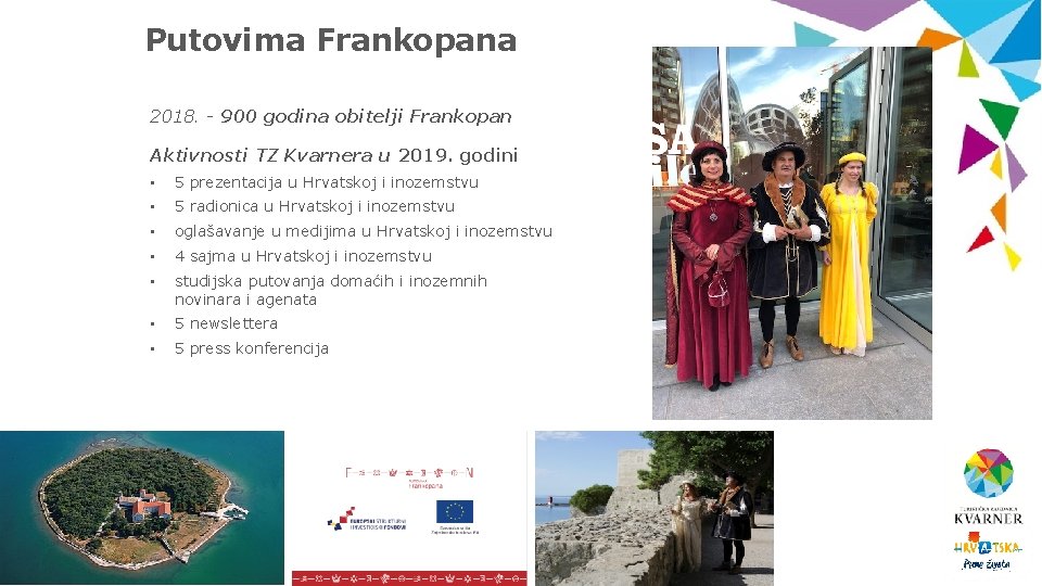 Putovima Frankopana 2018. - 900 godina obitelji Frankopan Aktivnosti TZ Kvarnera u 2019. godini