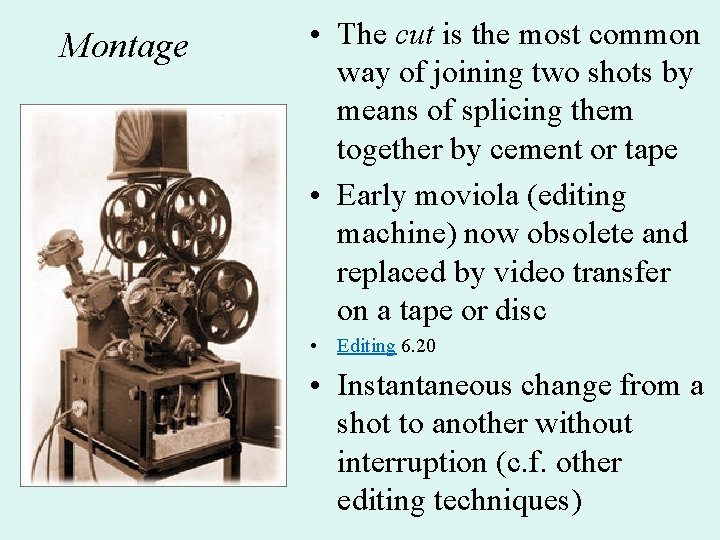 Montage • The cut is the most common way of joining two shots by