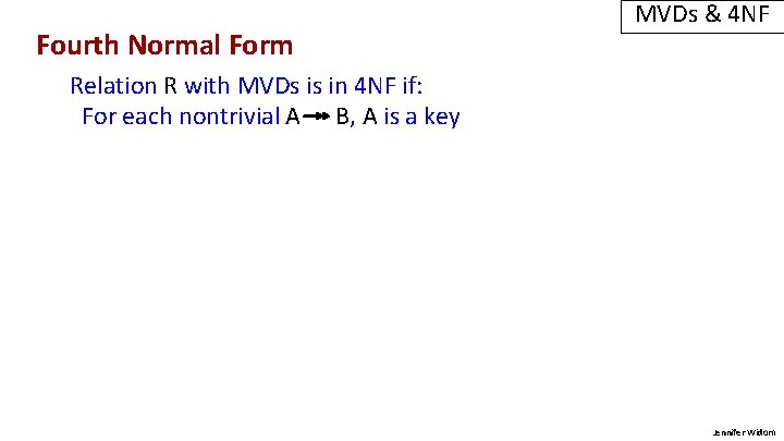 Fourth Normal Form MVDs & 4 NF Relation R with MVDs is in 4