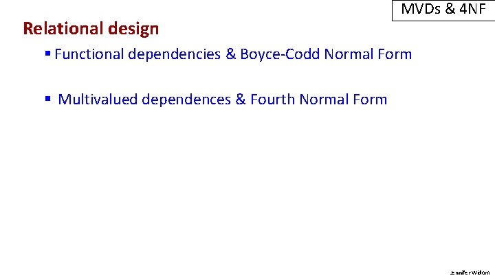 Relational design MVDs & 4 NF § Functional dependencies & Boyce-Codd Normal Form §
