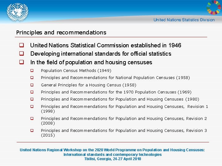 Principles and recommendations q q q United Nations Statistical Commission established in 1946 Developing