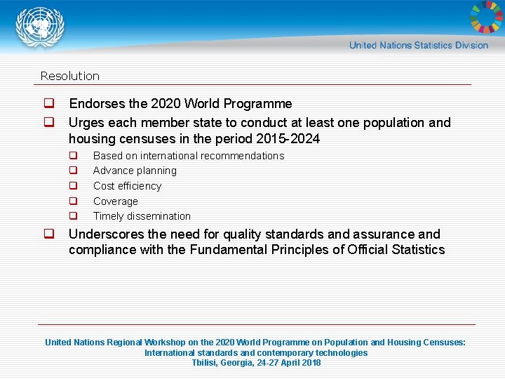 Resolution q q Endorses the 2020 World Programme Urges each member state to conduct