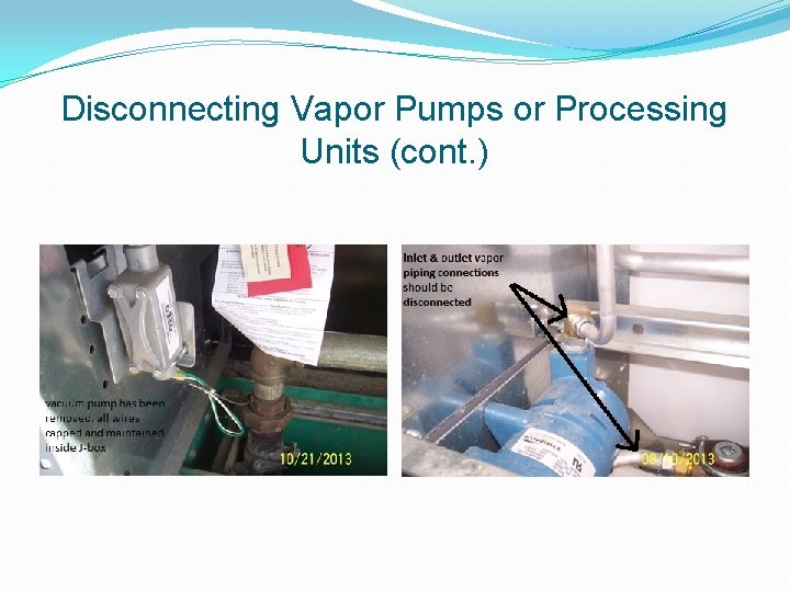 Disconnecting Vapor Pumps or Processing Units (cont. ) 