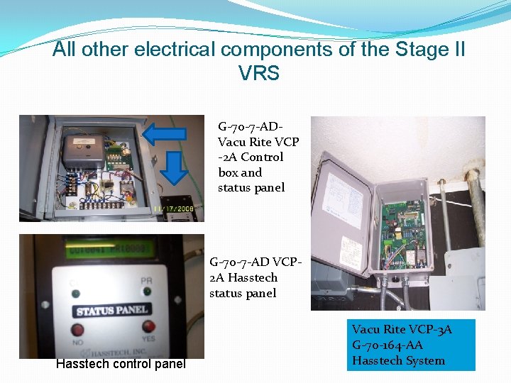 All other electrical components of the Stage II VRS G-70 -7 -ADVacu Rite VCP