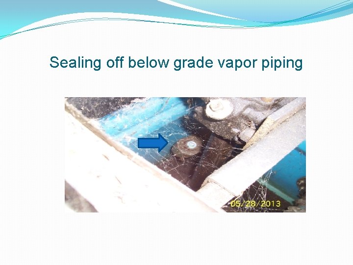 Sealing off below grade vapor piping 