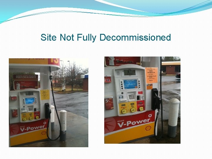 Site Not Fully Decommissioned 