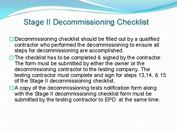 Stage II Decommissioning Checklist �Decommissioning checklist should be filled out by a qualified contractor