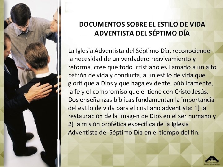 DOCUMENTOS SOBRE EL ESTILO DE VIDA ADVENTISTA DEL SÉPTIMO DÍA La Iglesia Adventista del