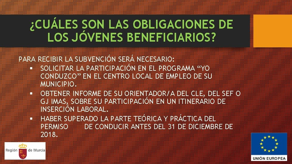 ¿CUÁLES SON LAS OBLIGACIONES DE LOS JÓVENES BENEFICIARIOS? PARA RECIBIR LA SUBVENCIÓN SERÁ NECESARIO: