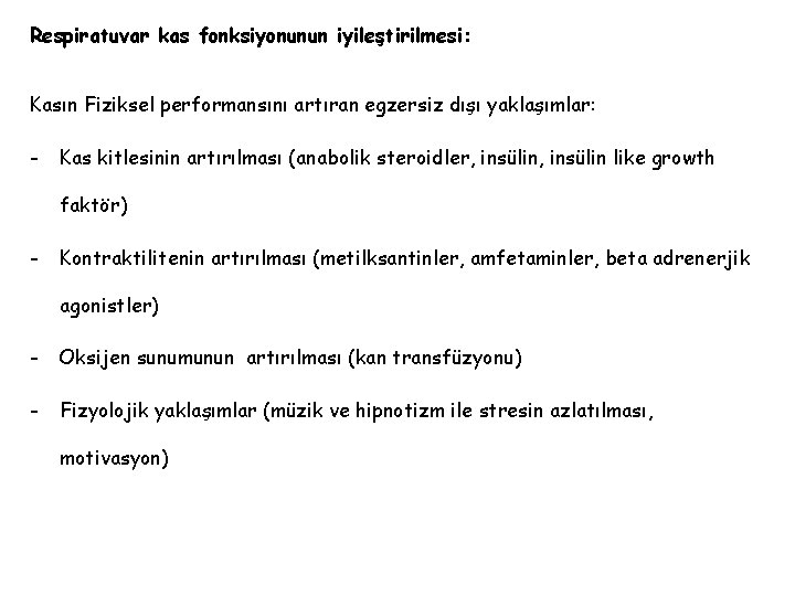 Respiratuvar kas fonksiyonunun iyileştirilmesi: Kasın Fiziksel performansını artıran egzersiz dışı yaklaşımlar: - Kas kitlesinin