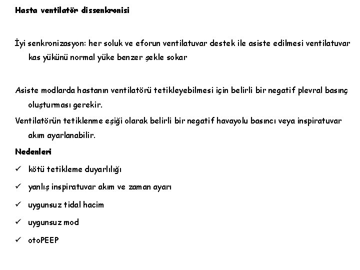 Hasta ventilatör dissenkronisi İyi senkronizasyon: her soluk ve eforun ventilatuvar destek ile asiste edilmesi