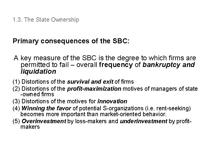 1. 3. The State Ownership Primary consequences of the SBC: A key measure of