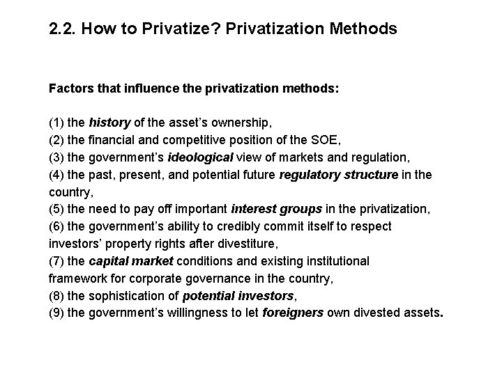 2. 2. How to Privatize? Privatization Methods Factors that influence the privatization methods: (1)