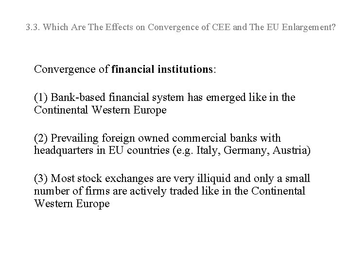 3. 3. Which Are The Effects on Convergence of CEE and The EU Enlargement?