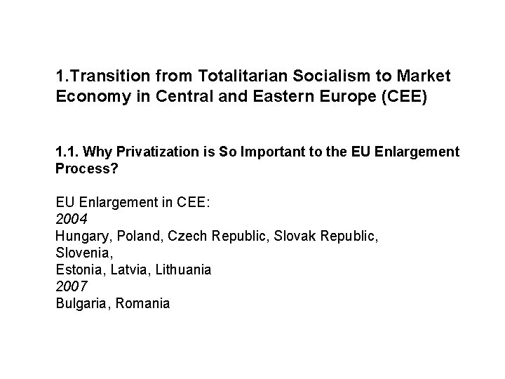 1. Transition from Totalitarian Socialism to Market Economy in Central and Eastern Europe (CEE)