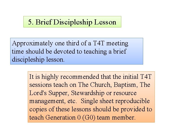 5. Brief Discipleship Lesson Approximately one third of a T 4 T meeting time