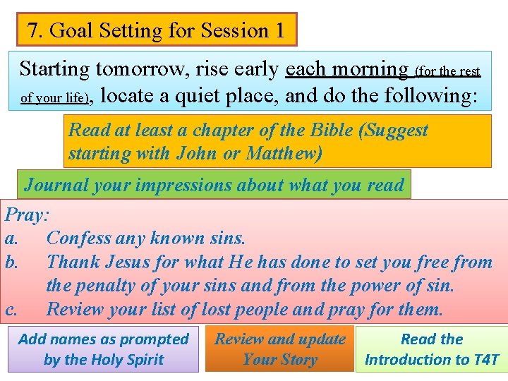 7. Goal Setting for Session 1 Starting tomorrow, rise early each morning (for the
