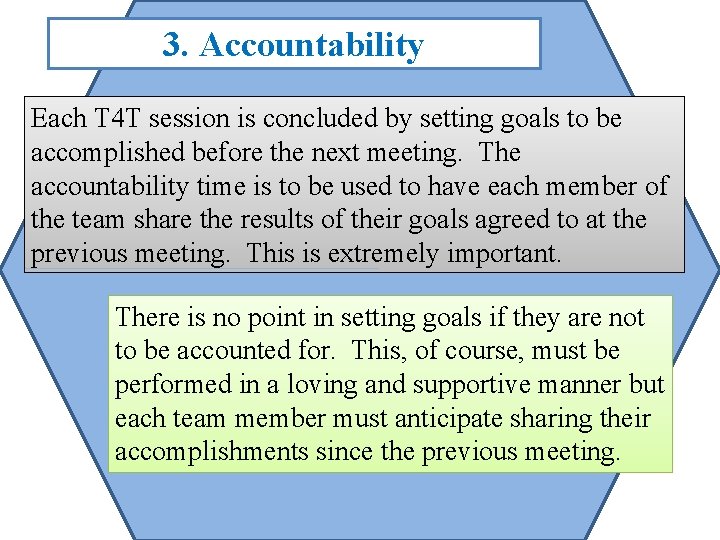 3. Accountability Each T 4 T session is concluded by setting goals to be