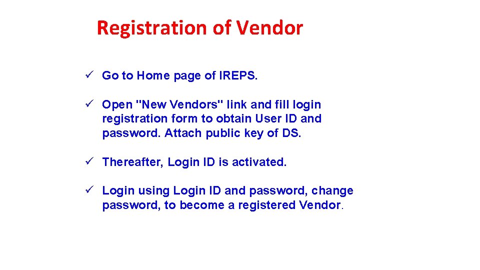 Registration of Vendor Go to Home page of IREPS. Open "New Vendors" link and