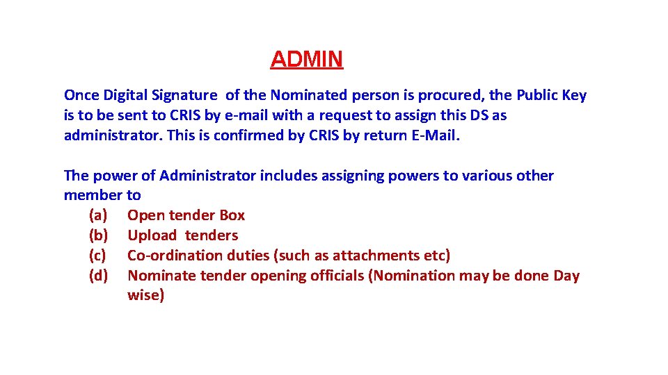 ADMIN Once Digital Signature of the Nominated person is procured, the Public Key is