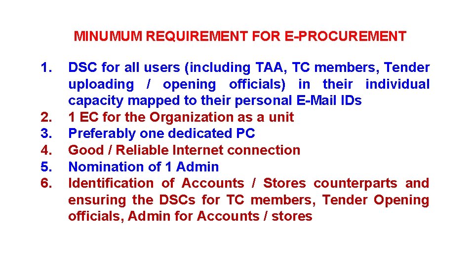 MINUMUM REQUIREMENT FOR E-PROCUREMENT 1. 2. 3. 4. 5. 6. DSC for all users