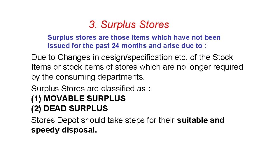 3. Surplus Stores Surplus stores are those items which have not been issued for