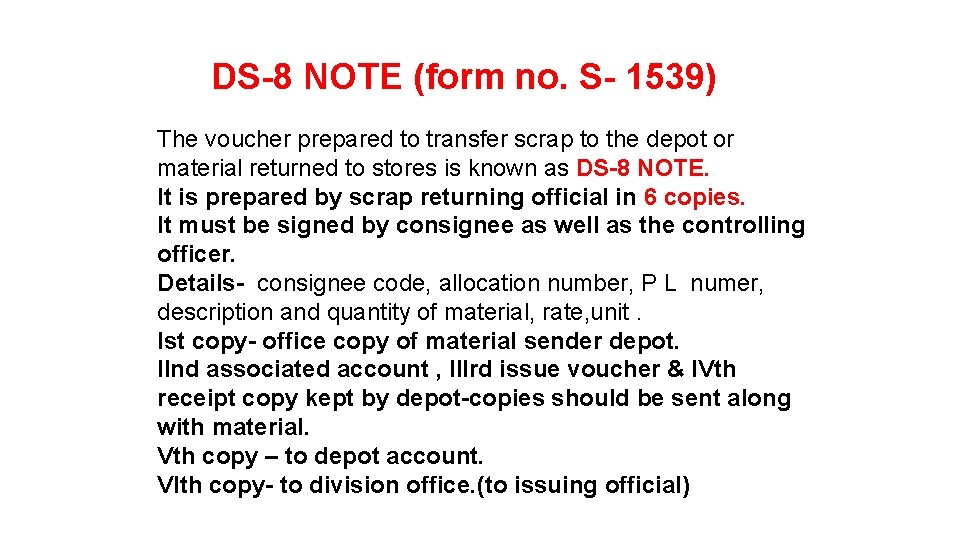 DS-8 NOTE (form no. S- 1539) The voucher prepared to transfer scrap to the