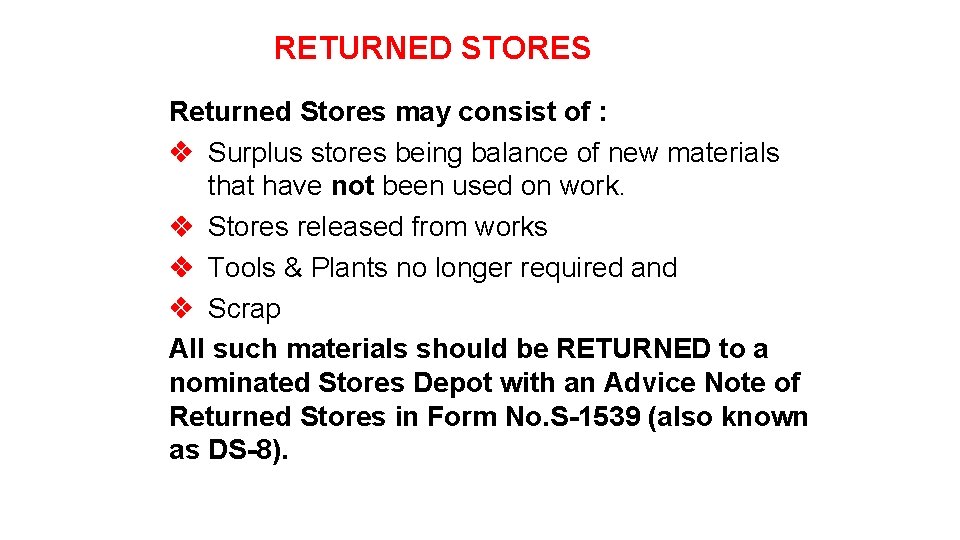 RETURNED STORES Returned Stores may consist of : Surplus stores being balance of new