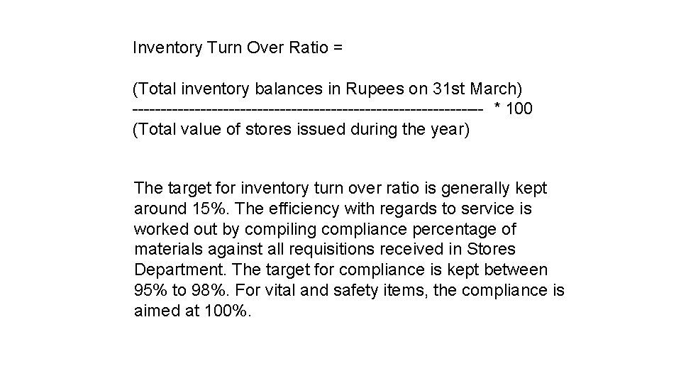 Inventory Turn Over Ratio = (Total inventory balances in Rupees on 31 st March)