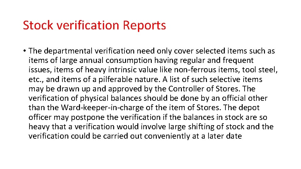 Stock verification Reports • The departmental verification need only cover selected items such as