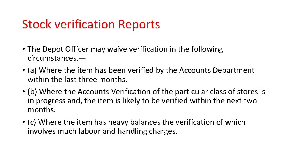 Stock verification Reports • The Depot Officer may waive verification in the following circumstances.