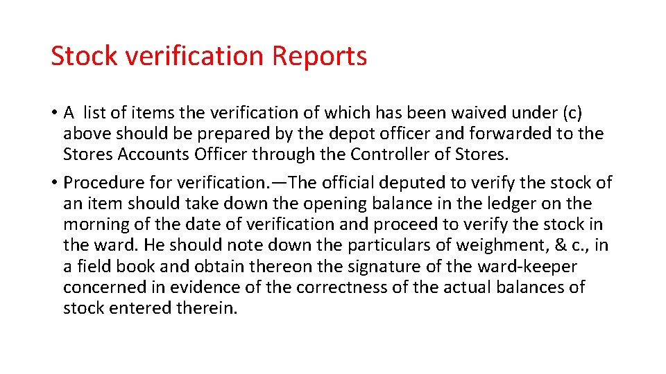 Stock verification Reports • A list of items the verification of which has been
