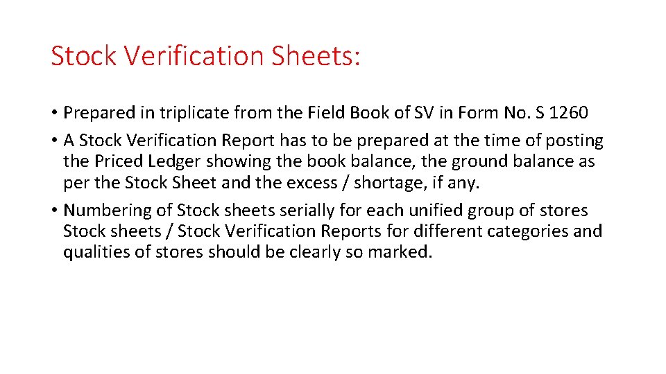 Stock Verification Sheets: • Prepared in triplicate from the Field Book of SV in
