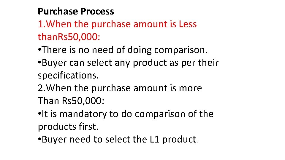 Purchase Process 1. When the purchase amount is Less than. Rs 50, 000: •