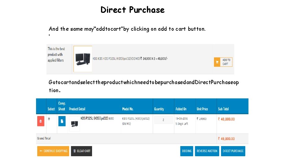 Direct Purchase And the same may“addtocart”by clicking on add to cart button. • Gotocartandselecttheproductwhichneedtobepurchasedand.