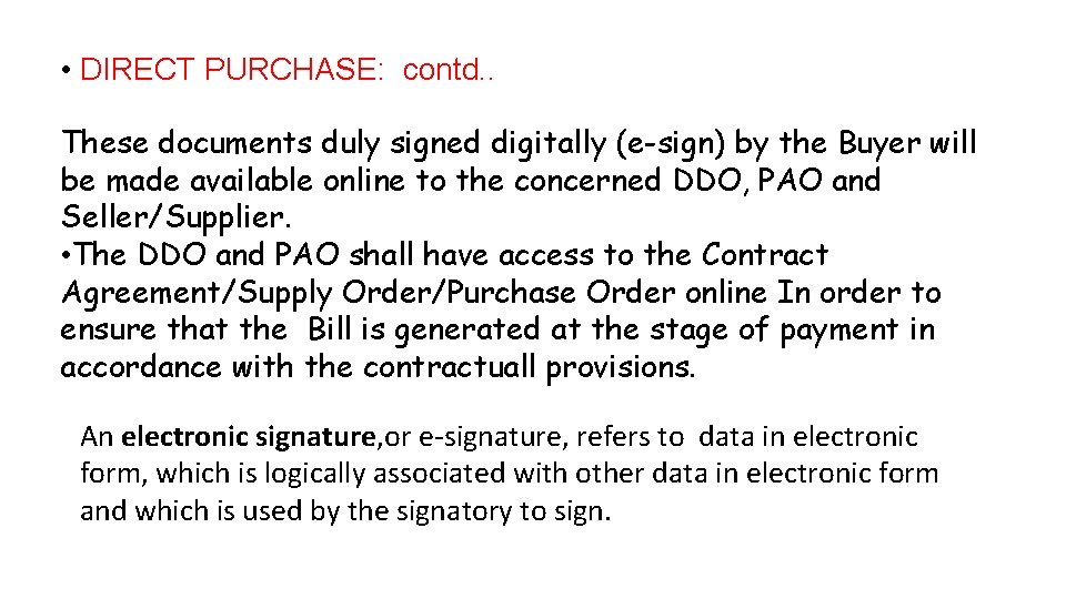  • DIRECT PURCHASE: contd. . These documents duly signed digitally (e-sign) by the