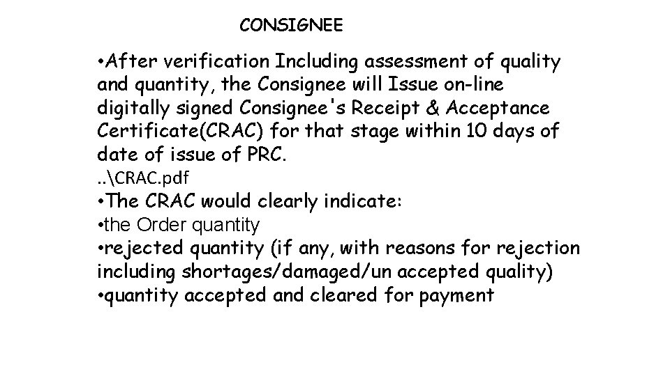 CONSIGNEE • After verification Including assessment of quality and quantity, the Consignee will Issue