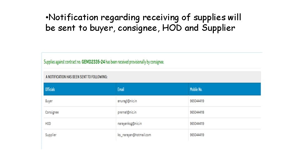  • Notification regarding receiving of supplies will be sent to buyer, consignee, HOD