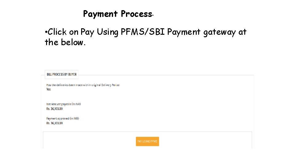 Payment Process • • Click on Pay Using PFMS/SBI Payment gateway at the below.