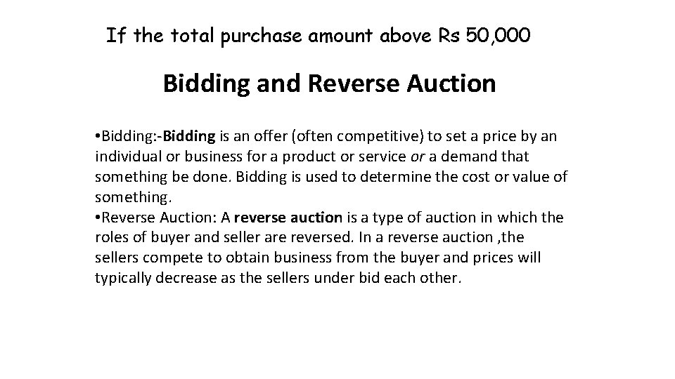 If the total purchase amount above Rs 50, 000 Bidding and Reverse Auction •