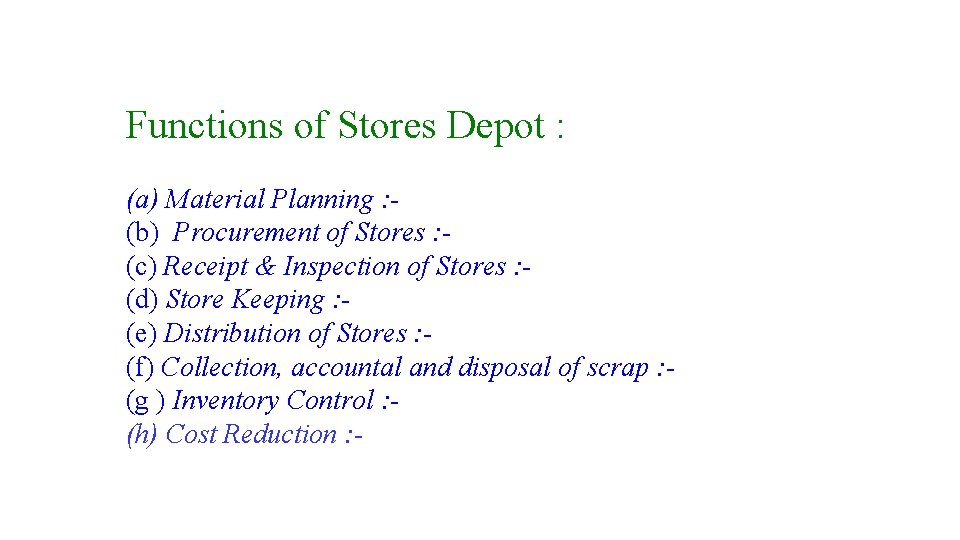 Functions of Stores Depot : (a) Material Planning : (b) Procurement of Stores :